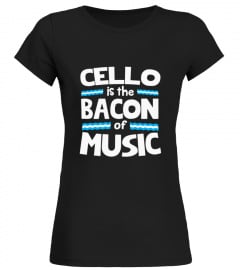 Cello is the Bacon of Music