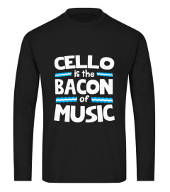 Cello is the Bacon of Music