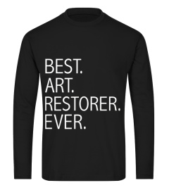 Best Art Restorer Ever Funny T shirt Art Restoration Gift