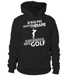 t-shirt drôle humour - JE N'AI PAS BESOIN DE THÉRAPIE - J'AI JUSTE BESOIN D'ALLER JOUER AU GOLF