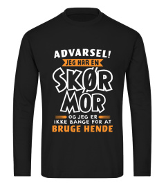 ADVARSEL! JEG HAR EN SKØR MOR