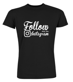 Follow me on Instagram T-Shirt