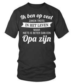 300+ Verkocht - Ik ben op veel ZAKEN TROTS IN HET LEVEN MAAR NIETS IS BETER DAN EEN Opa zijn