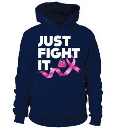 Just Fight it - Breast Cancer Awareness - Limited Edition