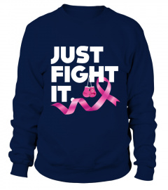 Just Fight it - Breast Cancer Awareness - Limited Edition