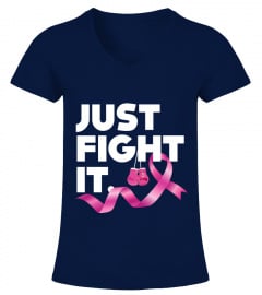 Just Fight it - Breast Cancer Awareness - Limited Edition