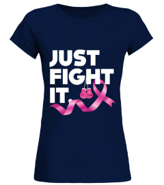 Just Fight it - Breast Cancer Awareness - Limited Edition