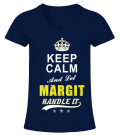 Margit Keep Calm And Let Handle It