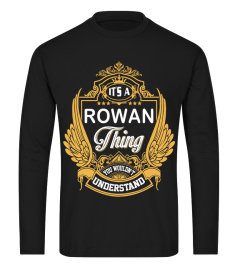 It's ROWAN Thing You Wouldn't Understand 