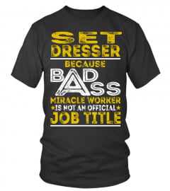Set Dresser - Badass Job Shirts