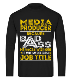 Media Producer - Badass Job Shirts