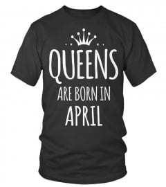 QUEENS ARE BORN IN APRIL SHIRT