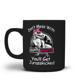 Don't Mess With auntasaurus