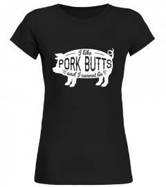 I Like Pork Butts and I Cannot Lie t-shirt Barbecue White