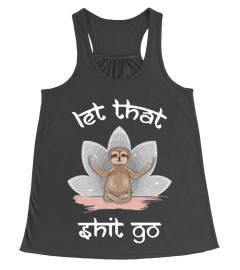 Let That Shit Go T Shirt