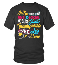 Je ne suis pas anti-social je suis juste incompatible avec les cons ! T-Collector