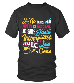 Je ne suis pas anti-social je suis juste incompatible avec les cons ! T-Collector