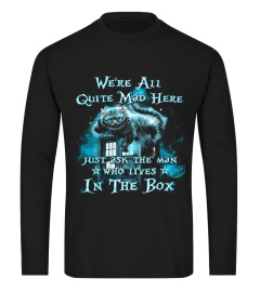 we're all quite mad here t-shirt