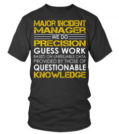 Major Incident Manager We Do Precision Guess Work