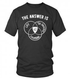 The Answer to Everything is 42 - Fun Philosophy Shirt