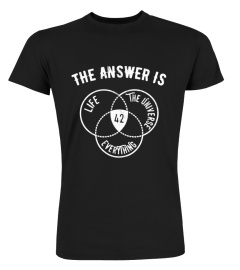 The Answer to Everything is 42 - Fun Philosophy Shirt