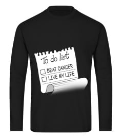 To Do List Beat Cancer Live My Life T-Shirt