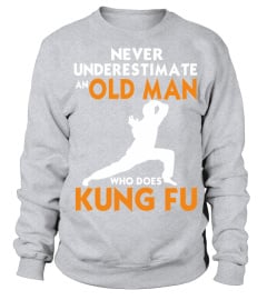 Never Underestimate An Old Man Who Does Kung Fu Funny Martial Arts