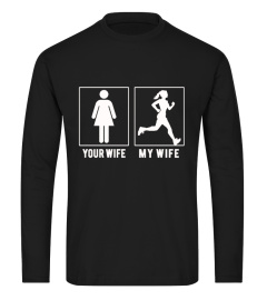 RUNNING - YOUR WIFE - MY WIFE T SHIRTS