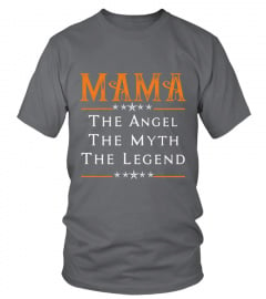 Mama - The angel the myth the legend