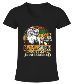 Don't Mess With PawpawSaurus You'll Get Jurasskicked T Shirt