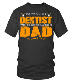 Some People Call Me A Dentist Dad