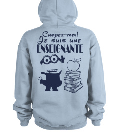 CROYEZ-MOI JE SUIS UNE ENSEIGNANTE  T-shirt