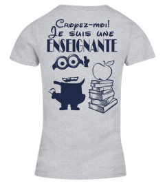 CROYEZ-MOI JE SUIS UNE ENSEIGNANTE  T-shirt