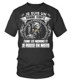 JE SUIS UN HOMME SIMPLE J AIME LES NICHONS ET JE ROULE EN MOTO