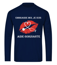 EMBRASSE MOI, JE SUIS AIDE-SOIGNANTE