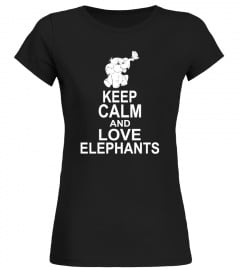 KEEP CALM AND LOVE ELEPHANTS
