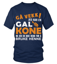 GA VEKK! JEG HAR EN GAL KONE