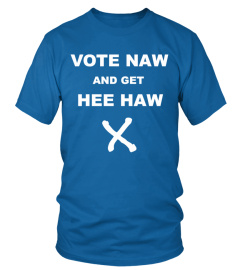 Vote Naw And Get Hee Haw