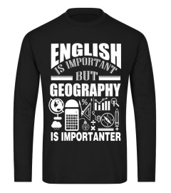 English Is Important But Geography Is Importanter T-Shirt