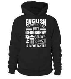 English Is Important But Geography Is Importanter T-Shirt