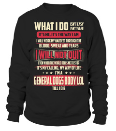 General Dogs Body Lol - What I Do