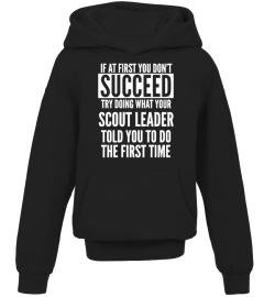 If You Don't Succeed Scout Leader