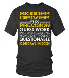 Skidder Driver We Do Precision Guess Work