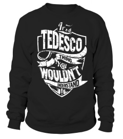 Its a TEDESCO Thing