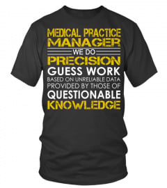 Medical Practice Manager We Do Precision Guess Work