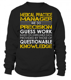 Medical Practice Manager We Do Precision Guess Work