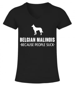 Belgian Malinois - Because people suck Funny T-Shirt