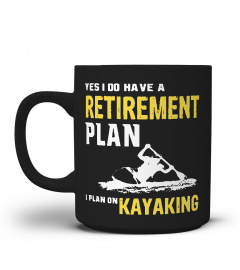 Yes I Do Have a Retirement Plan on Kayak