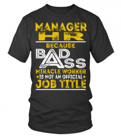 Manager Hr - Badass Job Shirts