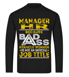 Manager Hr - Badass Job Shirts